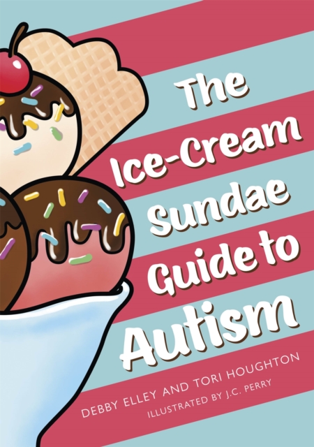 The Ice-Cream Sundae Guide to Autism : An Interactive Kids' Book for Understanding Autism, Hardback Book