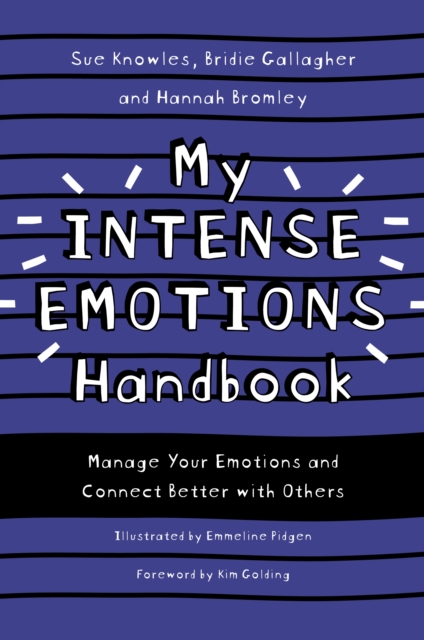 My Intense Emotions Handbook : Manage Your Emotions and Connect Better with Others, EPUB eBook