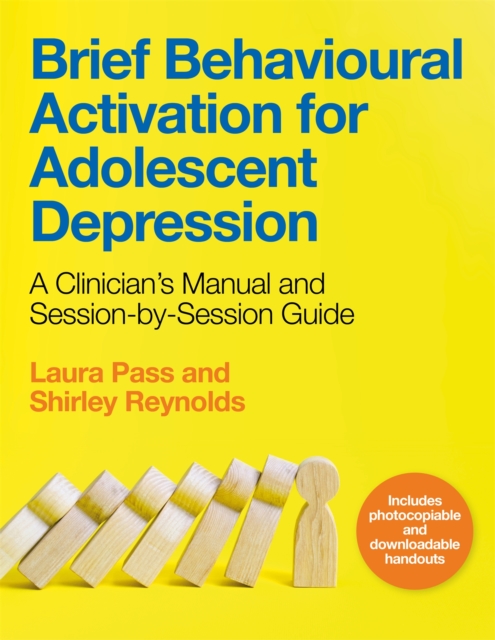Brief Behavioural Activation for Adolescent Depression : A Clinician's Manual and Session-by-Session Guide, Paperback / softback Book