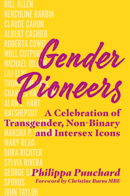 Gender Pioneers : A Celebration of Transgender, Non-Binary and Intersex Icons, Hardback Book