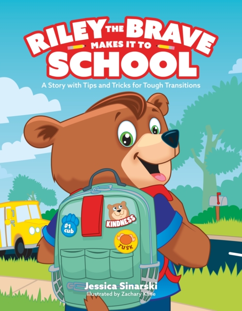Riley the Brave Makes it to School : A Story with Tips and Tricks for Tough Transitions, EPUB eBook