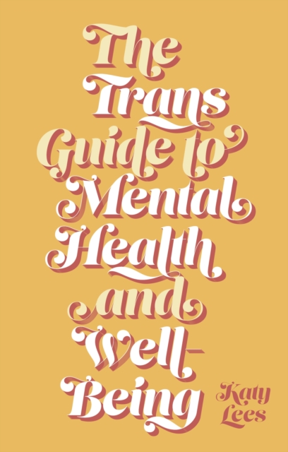 The Trans Guide to Mental Health and Well-Being, EPUB eBook