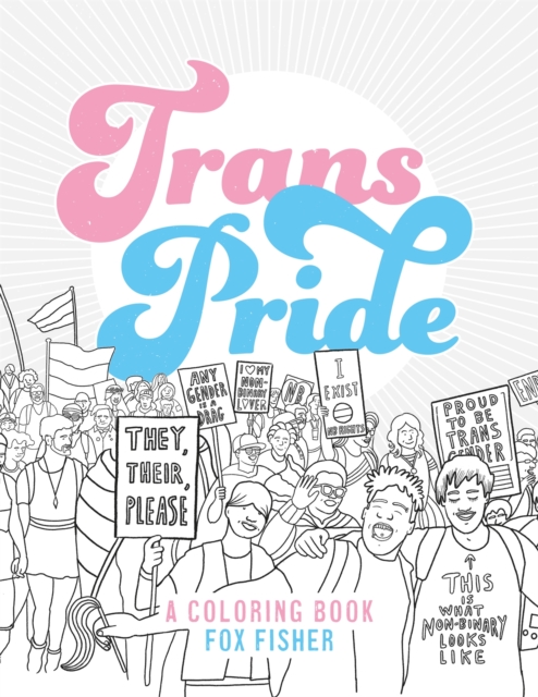 Trans Pride : A Coloring Book, Paperback / softback Book