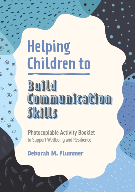 Helping Children to Build Communication Skills : Photocopiable Activity Booklet to Support Wellbeing and Resilience, EPUB eBook