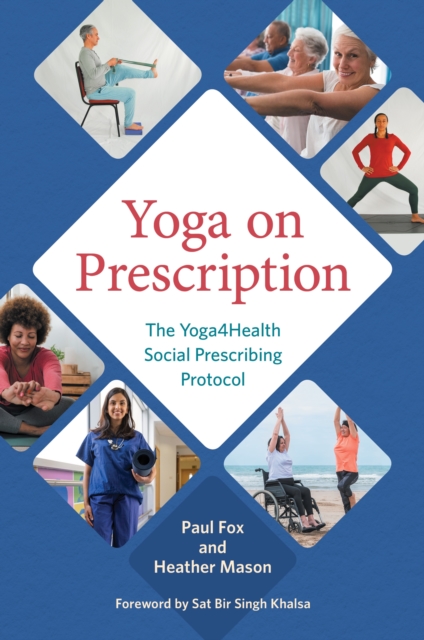 Yoga on Prescription : The Yoga4Health Social Prescribing Protocol, EPUB eBook