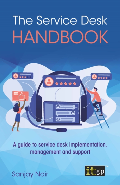 The Service Desk Handbook - A guide to service desk implementation, management and support, PDF eBook
