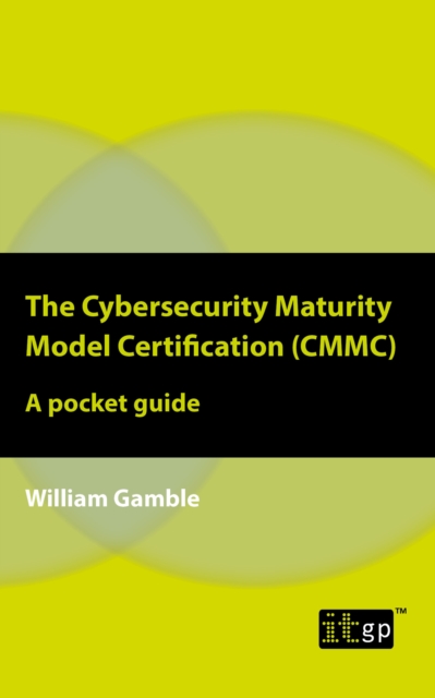 The Cybersecurity Maturity Model Certification (CMMC) - A pocket guide, EPUB eBook