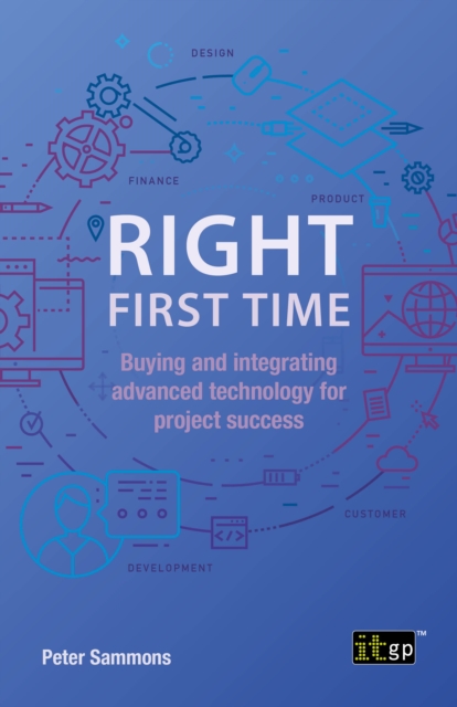 Right First Time : Buying and integrating advanced technology for project success, PDF eBook