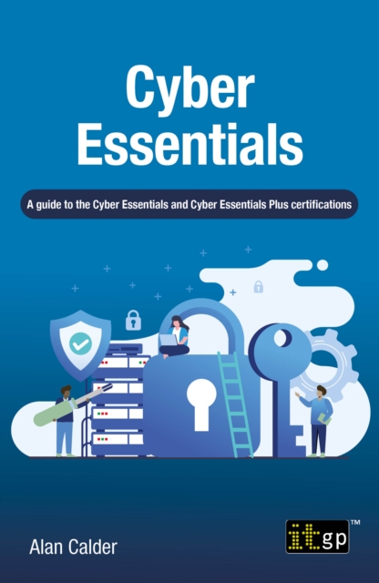 Cyber Essentials : A guide to the Cyber Essentials and Cyber Essentials Plus certifications, EPUB eBook