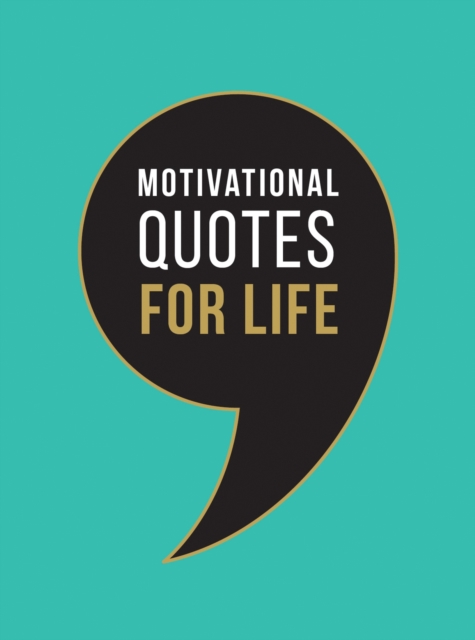 Motivational Quotes for Life : Wise Words to Inspire and Uplift You Every Day, EPUB eBook