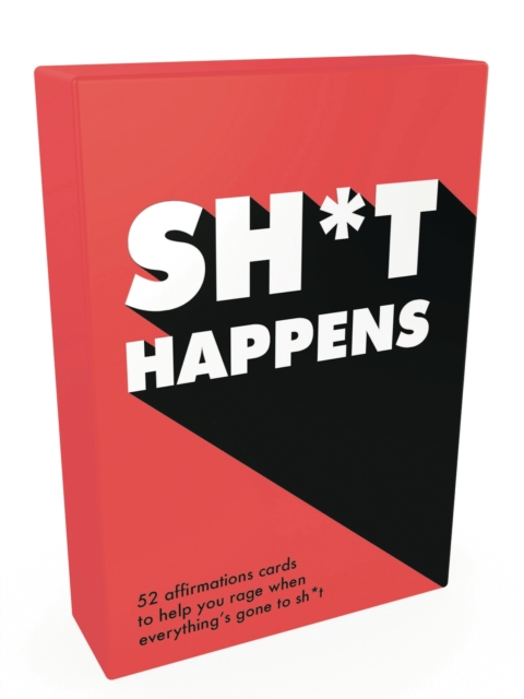 Sh*t Happens : 52 Cards of Upbeat Quotes and No-Nonsense Statements, Cards Book