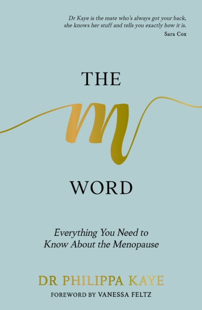 The M Word : Everything You Need to Know About the Menopause, EPUB eBook
