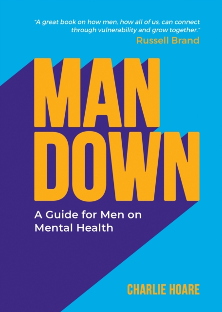 Man Down : A Guide for Men on Mental Health, EPUB eBook