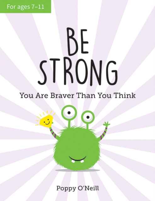 Be Strong : You Are Braver Than You Think: A Child's Guide to Boosting Self-Confidence, EPUB eBook
