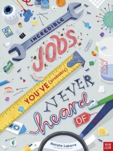 Incredible Jobs You've (Probably) Never Heard Of, Paperback / softback Book