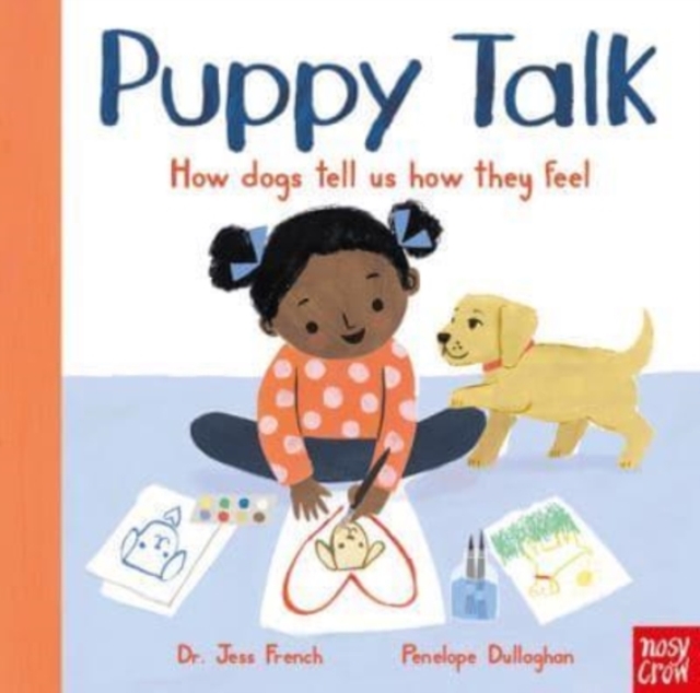 Puppy Talk : How dogs tell us how they feel, Board book Book
