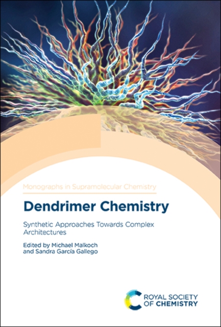 Dendrimer Chemistry : Synthetic Approaches Towards Complex Architectures, Hardback Book
