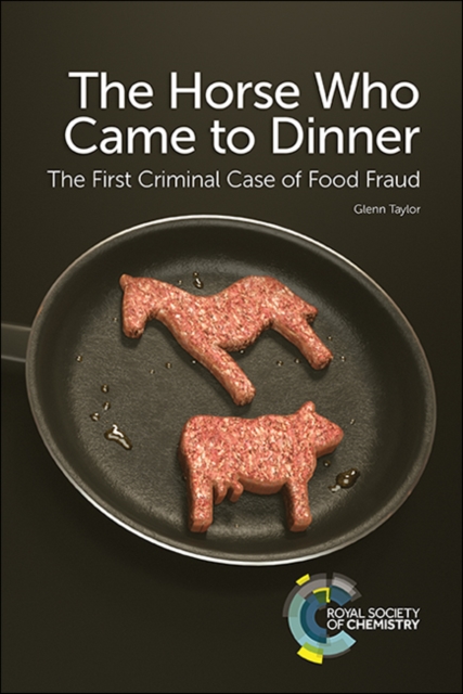 The Horse Who Came to Dinner : The First Criminal Case of Food Fraud, Paperback / softback Book