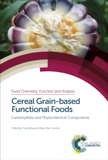 Cereal Grain-based Functional Foods : Carbohydrate and Phytochemical Components, EPUB eBook