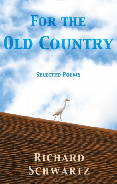 For the Old Country : Selected Poems, EPUB eBook