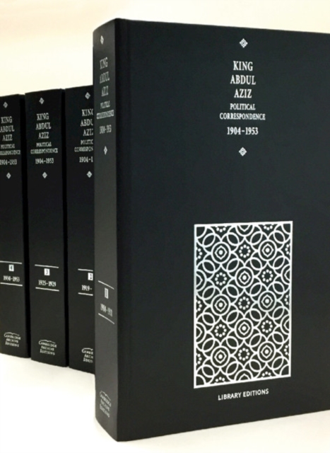 King Abdul Aziz: Political Correspondence 1904-1953 4 Hardback Volume Set, Undefined Book