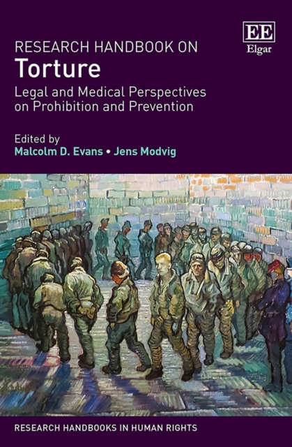 Research Handbook on Torture : Legal and Medical Perspectives on Prohibition and Prevention, PDF eBook