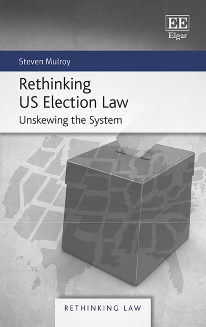 Rethinking US Election Law : Unskewing the System, EPUB eBook