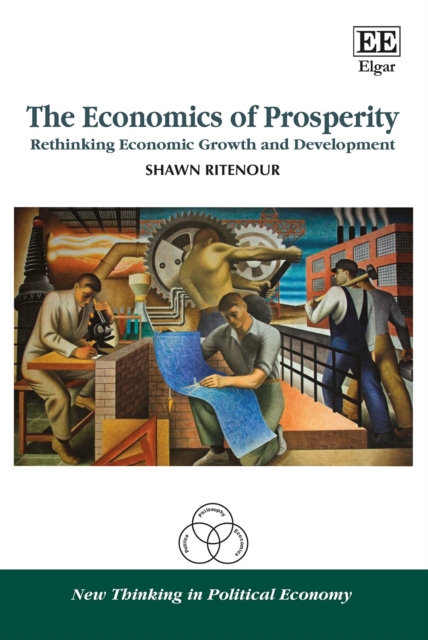 The Economics of Prosperity : Rethinking Economic Growth and ...