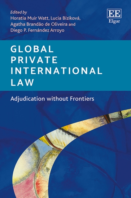 Global Private International Law : Adjudication without Frontiers, PDF eBook