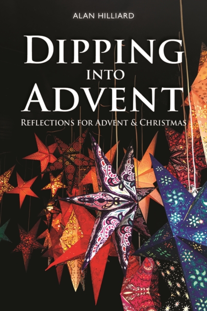 Dipping into Advent : Reflections for Advent & Christmas, Paperback / softback Book