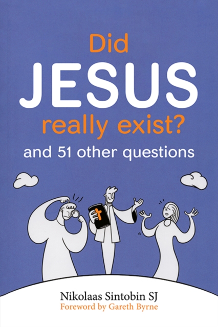 Did Jesus Really Exist? : And 51 Other Questions, Paperback / softback Book
