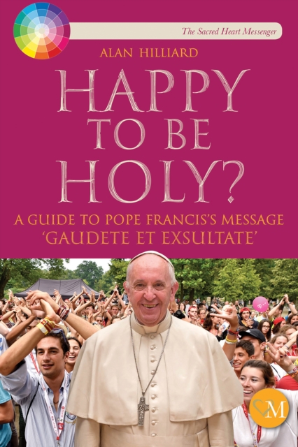 Happy to be Holy? : A Guide to Gaudete et Exsultate, EPUB eBook