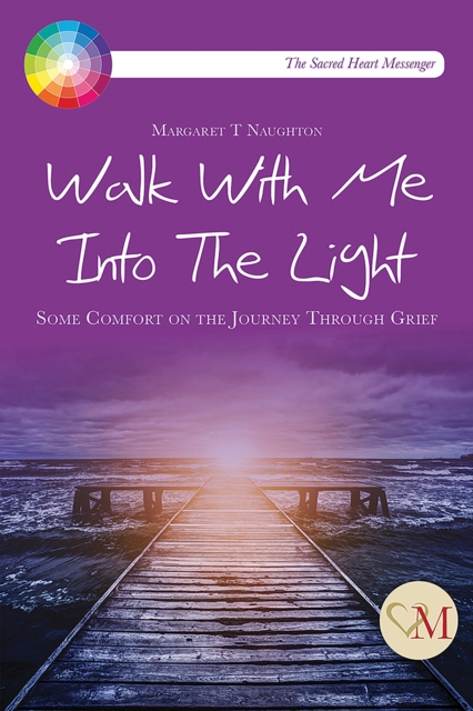 Walk With Me into the Light : Some Comfort on the Journey through Grief, PDF eBook