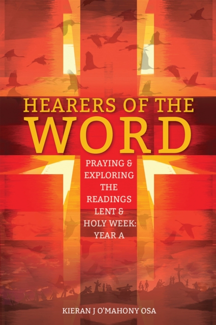 Hearers of the Word : Praying & exploring the readings Lent & Holy Week: Year A, EPUB eBook