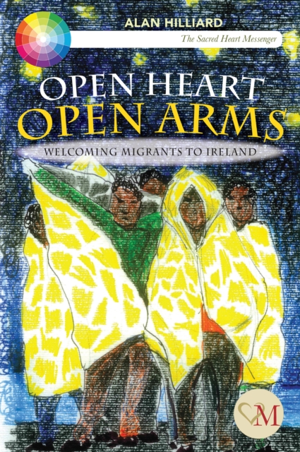 Open Heart Open Arms : Welcoming Migrants to Ireland, PDF eBook