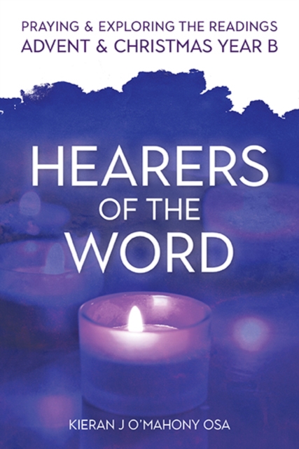 Hearers of the Word : Praying and exploring the readings for Advent and Christmas, Year B, Paperback / softback Book