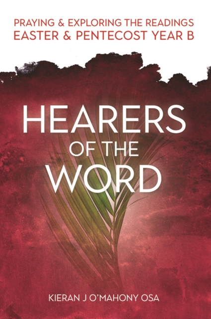 Hearers of the Word : Praying and Exploring the Readings Easter and Pentecost Year B, Paperback / softback Book