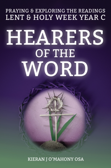 Hearers of the Word : Praying & exploring the readings Lent & Holy Week: Year C, PDF eBook
