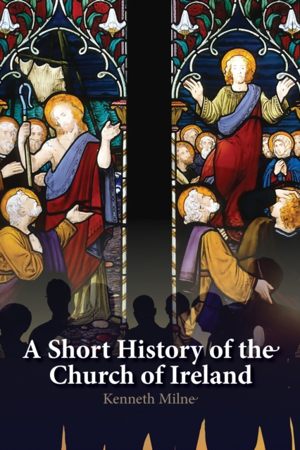 A Short History of the Church of Ireland, Paperback / softback Book