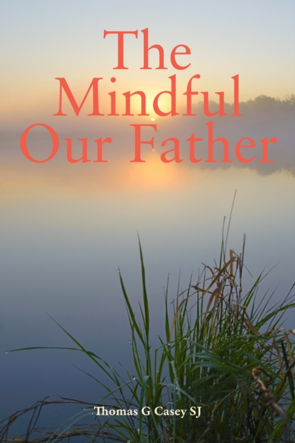 The Mindful Our Father, Paperback / softback Book