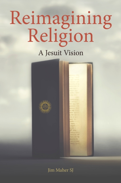 Reimagining Religion : A Jesuit Vision, Paperback / softback Book