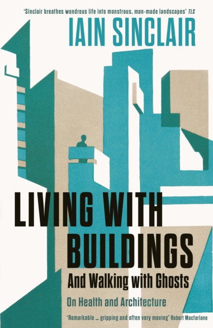 Living with Buildings : And Walking with Ghosts – On Health and Architecture, Paperback / softback Book