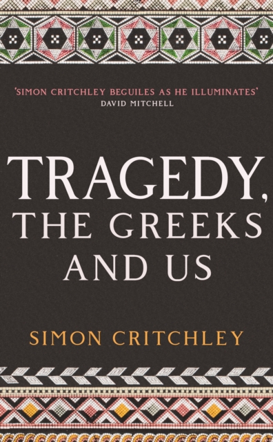 Tragedy, the Greeks and Us, Paperback / softback Book
