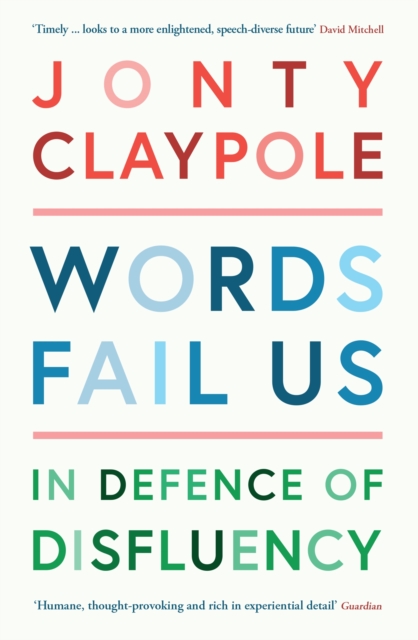 Words Fail Us : In Defence of Disfluency, Paperback / softback Book