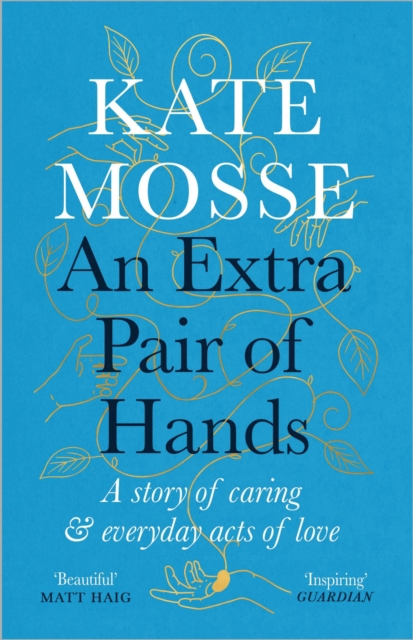 An Extra Pair of Hands : A story of caring and everyday acts of love, Paperback / softback Book