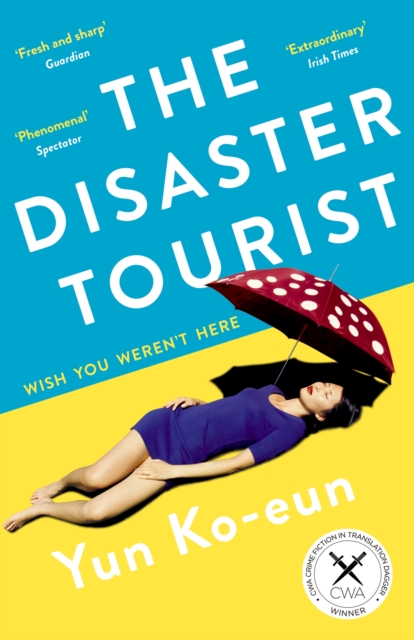 The Disaster Tourist : Winner of the CWA Crime Fiction in Translation Dagger 2021, Paperback / softback Book