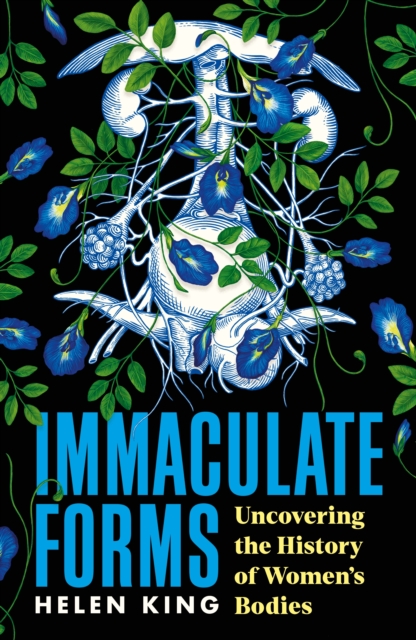 Immaculate Forms : Uncovering the History of Women's Bodies, Hardback Book