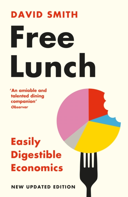 Free Lunch : Easily Digestible Economics - revised 2022 edition, Paperback / softback Book
