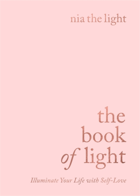 The Book of Light : Illuminate Your Life with Self-Love, Paperback / softback Book
