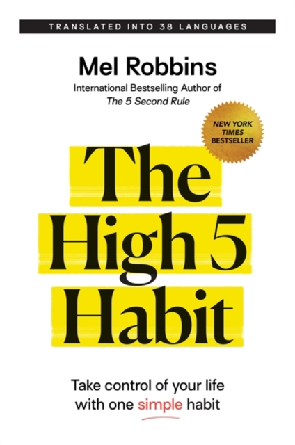 The High 5 Habit : Take Control of Your Life with One Simple Habit, Paperback / softback Book